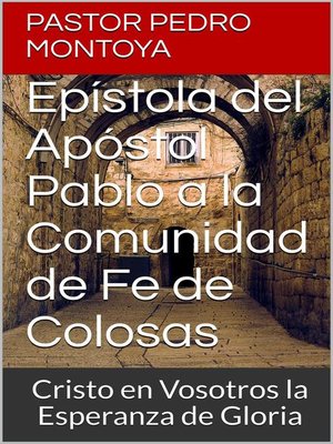 cover image of Epístola del Apóstol Pablo a la Comunidad de Fe de Colosas